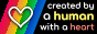 created by a human, with a heart